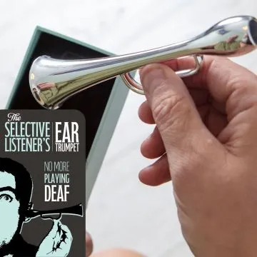 The Selective Listener's Ear Trumpet
