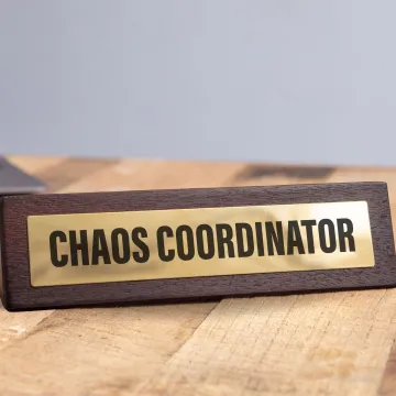 Wooden Desk Sign - Chaos Coordinator 