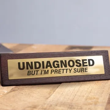 Wooden Desk Sign - Undiagnosed