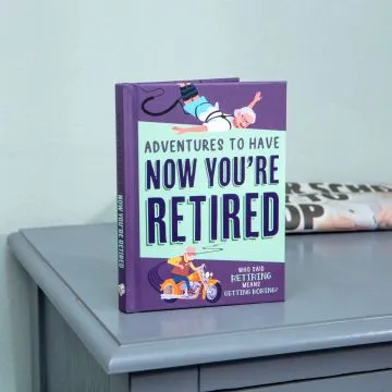 Adventures To Have Now You're Retired