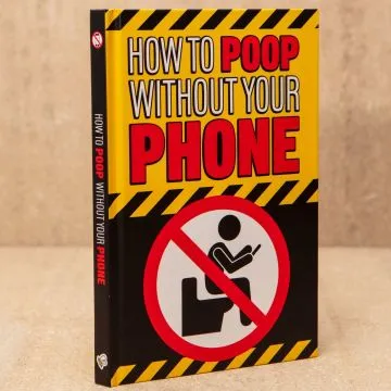How To Poop Without Your Phone: Funny Gift Book for Men