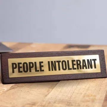 Wooden Desk Sign - People Intolerant 