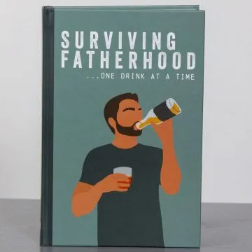 Surviving Fatherhood One Drink At a Time