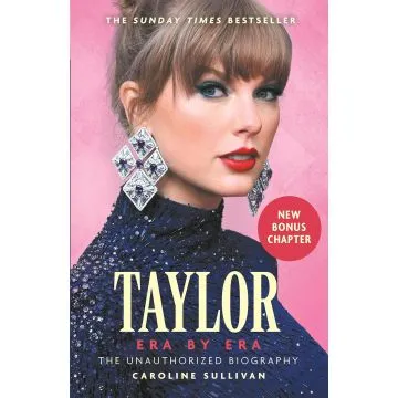 Taylor Swift: Era by Era: The Unauthorized Biography
