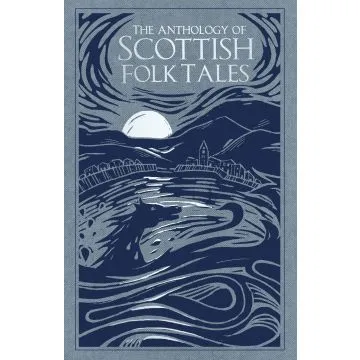 The Anthology of Scottish Folk Tales: Volume I