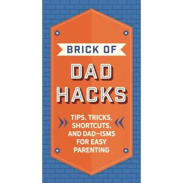 Brick of Dad Hacks