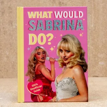 What Would Sabrina Do? The Unofficial Sabrina Carpenter Guide Book