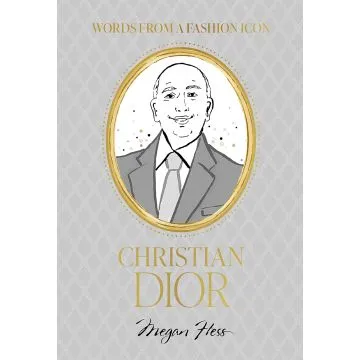 Words From A Fashion Icon: Christian Dior