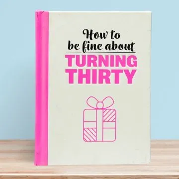 Fine About Turning 30