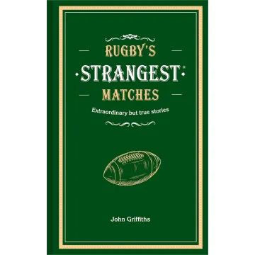 Rugby's Strangest Matches Book