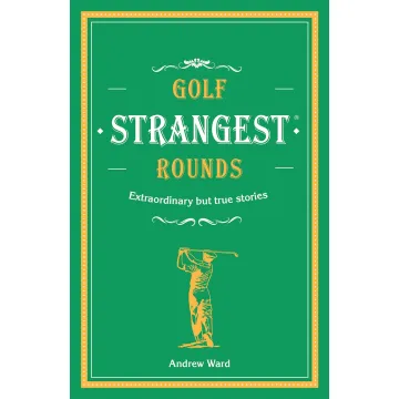Golf's Strangest Rounds Book